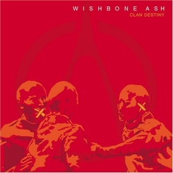 Wishbone Ash - Clan Destiny